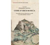 Come d'Arco scocca: Il castello di Arco nei secoli in 13 racconti