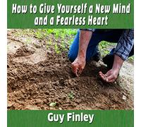 Come darti una nuova mente e un cuore senza paura