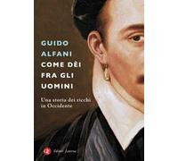 Come dèi fra gli uomini. Una storia dei ricchi in Occidente