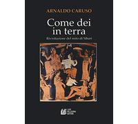 Come Dei in terra. Rivisitazione del mito di Sibari