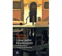 Come delfini tra pescecani. Un'indagine per i Cinque di Monteverde