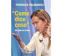 «Come dice coso». Un anno di satira