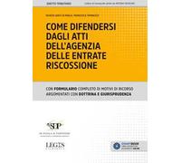 Come difendersi dagli atti dell'Agenzia delle Entrate Riscossione