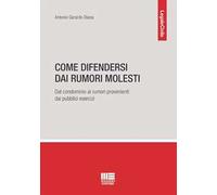 Come difendersi dai rumori molesti. Dal condominio ai rumori provenienti dai pubblici esercizi
