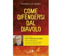 Come difendersi dal diavolo. Colloqui con padre Cipriano de Meo