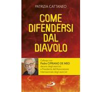 Come difendersi dal diavolo. Colloqui con padre Cipriano de Meo -