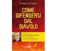 Come difendersi dal diavolo. Colloqui con padre Cipriano de Meo