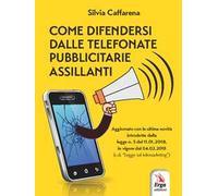 Come difendersi dalle telefonate pubblicitarie assillanti
