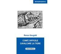 Com'è difficile cavalcare la tigre