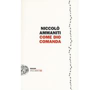 Come Dio comanda - Ammaniti Niccolò