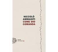 Come Dio comanda [Paperback] [Mar 17, 2015] Ammaniti, Niccolò