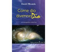 Come dio divenne dio: Una Biografia Collettiva