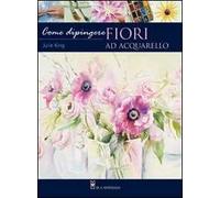 Come dipingere i fiori. Acquarello