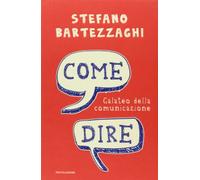 Come dire. Galateo della comunicazione