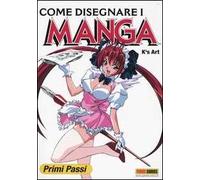 Come disegnare i Manga. Ediz. illustrata. Vol. 1: Primi passi