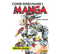 Come disegnare i manga. Vol. 9: Mecha design.