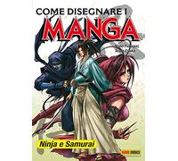 Come Disegnare i Manga Vol. 5 - Ninja e Samurai - Planet Manga - Panini ITALIANO