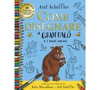Come disegnare il Gruffalo e i suoi amici. Ediz. a colori