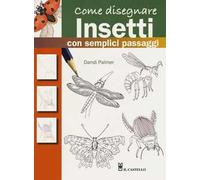 Come disegnare insetti con semplici passaggi. Ediz. a colori