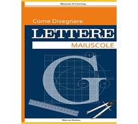 Come Disegnare Lettere: Manuale di Lettering