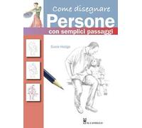 Come disegnare persone con semplici passaggi. Ediz. a colori