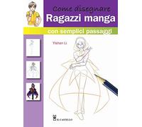 Come disegnare ragazzi manga con semplici passaggi. Ediz. illustrata