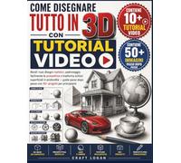 COME DISEGNARE TUTTO IN 3D CON TUTORIAL VIDEO: Rendi i tuoi disegni realistici, padroneggia facilmente la prospettiva e trasforma schizzi superficiali ... dopo passo con 30+ progetti per principianti