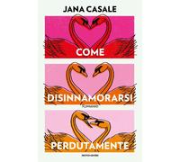 Come disinnamorarsi perdutamente - Casale Jana