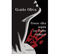 Come dita su un foglio obliquo - Guido Oliva