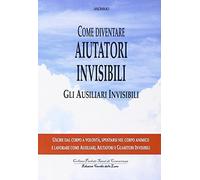 Come diventare aiutatori invisibili