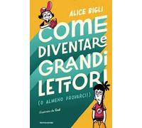 Come diventare grandi lettori (o almeno provarci!)