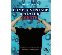 Come diventare malati di mente