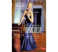 Come diventare marchesa ed esserlo in tutte le occasioni della vita