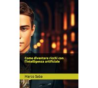 Come diventare ricchi con l'intelligenza artificiale