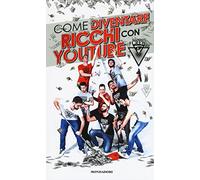 Come diventare ricchi con Youtube