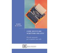 Libri Roccato Mario - Come Diventare Scrittori Creativi