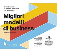 Come diventare un'azienda invincibile con la guida ai migliori modelli di business