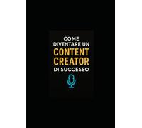 COME DIVENTARE UN CONTENT CREATOR DI SUCCESSO