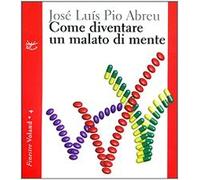 Come diventare un malato di mente