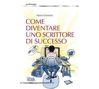 Come diventare uno scrittore di successo