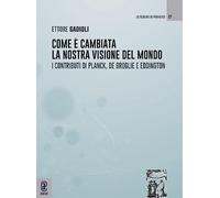 Come è cambiata la nostra visione del mondo. I contributi di Planck, De Broglie e Eddington