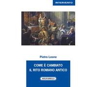 Come è cambiato il rito romano antico