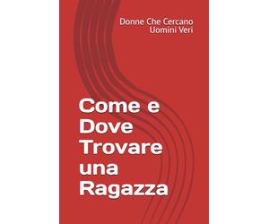 Come e Dove Trovare una Ragazza