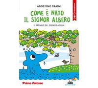 Come è nato il signor Albero. Stampatello maiuscolo