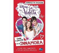 Come e perché ci si innamora. Manuali da ragazze. Violetta. Con adesivi