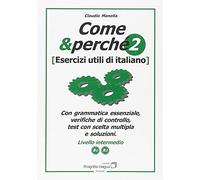 Come e perché. Esercizi utili di italiano (Vol. 2)