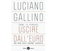 Come (e perché) uscire dall'euro, ma non dall'Unione Europea