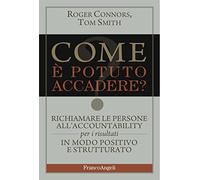 Come è potuto accadere? Richiamare le persone all'accountability per i risultati in modo positivo e strutturato