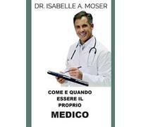 Come e quando essere il proprio medico