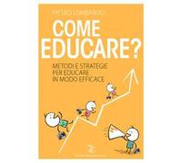 Come educare? Metodi e strategie per educare in modo efficace
